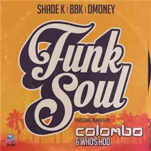 Shade K | BBK  | Dmoney - Funk Soul mp3 album