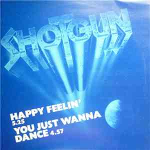 Shotgun  - Happy Feelin' / You Just Wanna Dance mp3 album