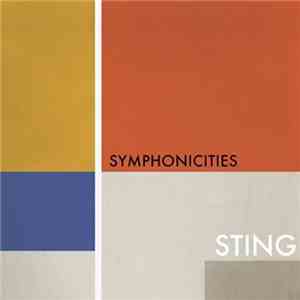 Sting, The Royal Philharmonic Concert Orchestra, The London Players, New York Chamber Consort - Symphonicities mp3 album
