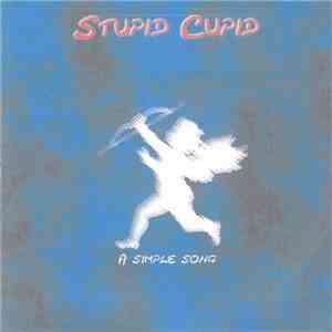 Stupid Cupid - A Simple Song mp3 album
