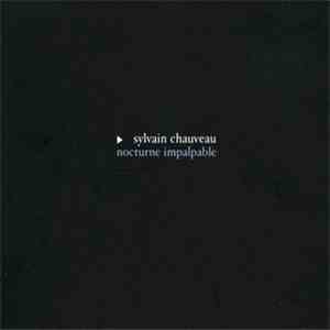 Sylvain Chauveau - Nocturne Impalpable mp3 album
