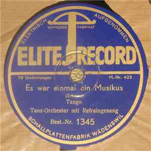 Tanz-Orchester Mit Refraingesang - Es War Einmal Ein Musikus / Die Dorfmusik mp3 album