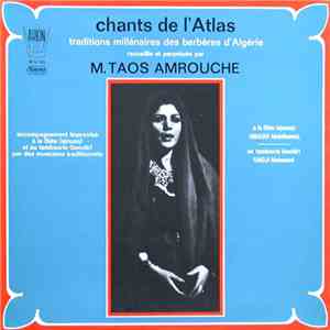 Taos Amrouche - Chants De L'Atlas (Traditions Millénaires Des Berbères D'Algérie) mp3 album