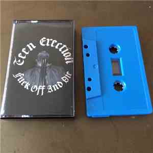 Teen Erection - Fuck Off And Die mp3 album