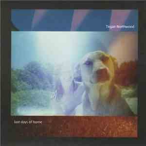 Tegan Northwood - Last Days Of Home mp3 album