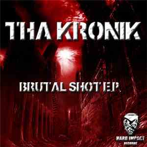 Tha KroniK - Brutal Shot EP mp3 album