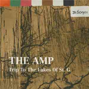 The Amp  - Trip To The Lakes Of St. G. mp3 album