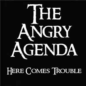 The Angry Agenda - Here Comes Trouble mp3 album