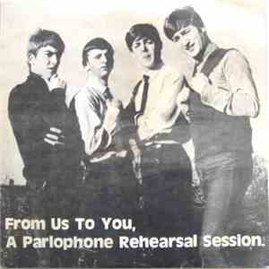 The Beatles - From Us To You, A Parlophone Rehearsal Session mp3 album
