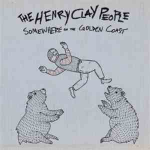 The Henry Clay People - Somewhere On The Golden Coast mp3 album