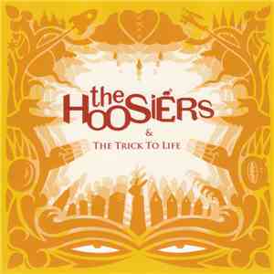 The Hoosiers - & The Trick To Life mp3 album