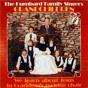 The Humbard Family Singers Grandchildren - We Learn About Jesus In Grandma's Rocking Chair mp3 album