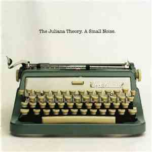 The Juliana Theory - A Small Noise mp3 album