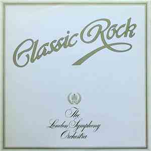 The London Symphony Orchestra And The Royal Choral Society - Classic Rock mp3 album