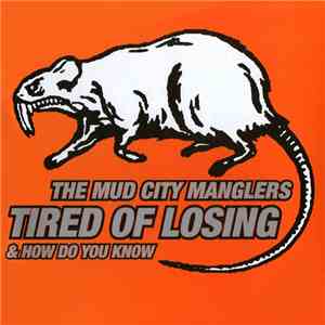 The Mud City Manglers - Tired Of Losing mp3 album