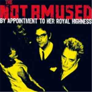 The Not Amused - By Appointment To Her Royal Highness mp3 album