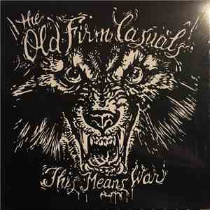 The Old Firm Casuals - This Means War mp3 album