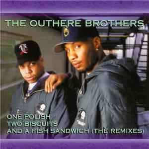 The Outhere Brothers - 1 Polish, 2 Biscuits & A Fish Sandwich (The Remixes) mp3 album