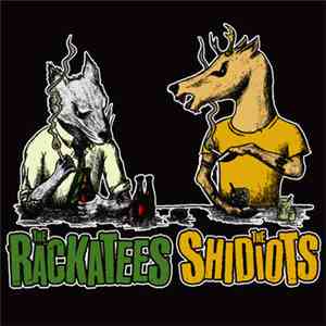 The Rackatees / The Shidiots - The Rackatees / The Shidiots mp3 album