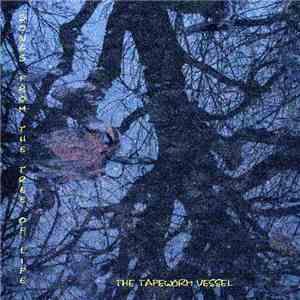 The Tapeworm Vessel - Songs From The Tree Of Life Vol. 1 mp3 album