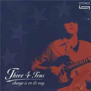 The Three 4 Tens - Change Is On It's Way mp3 album