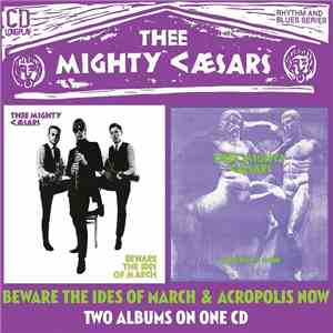 Thee Mighty Caesars - Beware The Ides Of March & Acropolis Now mp3 album