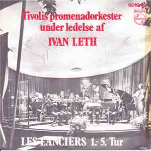 Tivolis Promenadeorkester Under Ledelse Af Ivan Leth - Les Lanciers 1. - 5. Tur mp3 album