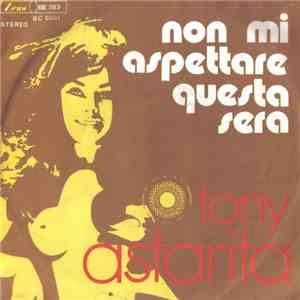Tony Astarita - Non Mi Aspettare Questa Sera mp3 album