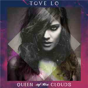 Tove Lo - Queen Of The Clouds mp3 album