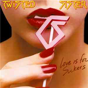 Twisted Sister - Love Is For Suckers mp3 album