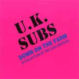 U.K. Subs - Down On The Farm (A Collection Of The Less Obvious) mp3 album