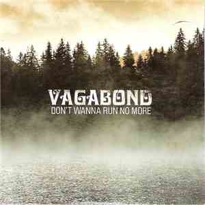 Vagabond  - Don't Wanna Run No More mp3 album