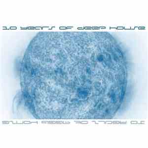 Various - 10 Years Of Deep House mp3 album