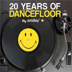 Various - 20 Years Of Dancefloor By Smiley mp3 album