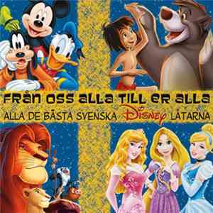 Various - Från Oss Alla Till Er Alla - Alla De Bästa Svenska Disney Låtarna mp3 album