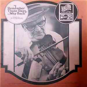 Various - "I Remember Those Days, ...Way Back" Highlights from the 47th Annual Union Grove Old Time Fiddlers Convention mp3 album