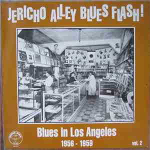 Various - Jericho Alley Blues Flash! (Blues In Los Angeles 1956-1959 Vol. 2) mp3 album