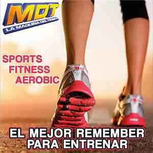 Various - MDT - Sports Fitness Aerobic - El Mejor Remember Para Entrenar mp3 album