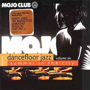 Various - Mojo Club Presents Dancefloor Jazz Volume Six (Summer In The City) mp3 album