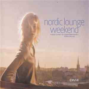 Various - Nordic Lounge Weekend (Your Guide To Contemporary Stockholm) mp3 album