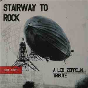 Various - Stairway To Rock (Not Just) A Led Zeppelin Tribute mp3 album