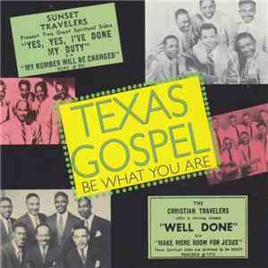 Various - Texas Gospel Volume 2 Be What You Are 1953-1954 mp3 album