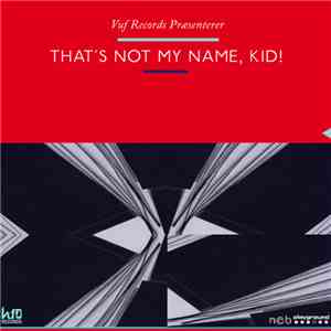 Various - That's Not My Name, Kid! mp3 album