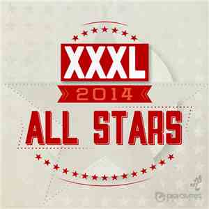 Various - XXXL 2014 All​-​Stars Mixtape mp3 album