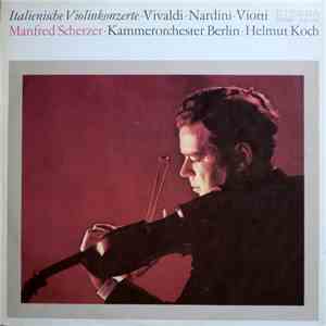 Vivaldi · Nardini · Viotti · Manfred Scherzer · Kammerorchester Berlin · Helmut Koch - Italienische Violinkonzerte mp3 album