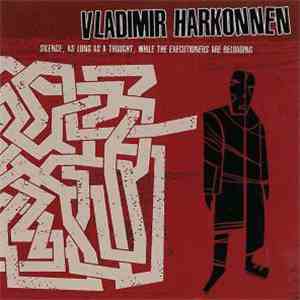 Vladimir Harkonnen - Silence, As Long As A Thought, While The Executioners Are Reloading mp3 album