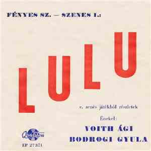 Voith Ági, Bodrogi Gyula - Részletek A „Lulu” C. Zenés Játékból mp3 album