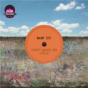 Warm Spot - Don't Make Me Cold mp3 album