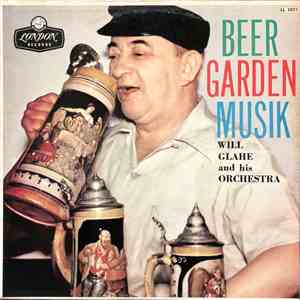 Will Glahe And His Orchestra - Beer Garden Musik mp3 album