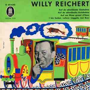 Willy Reichert - Auf De Schwäbsche Eisebahne / Auf De Schwäbsche Autobahne mp3 album